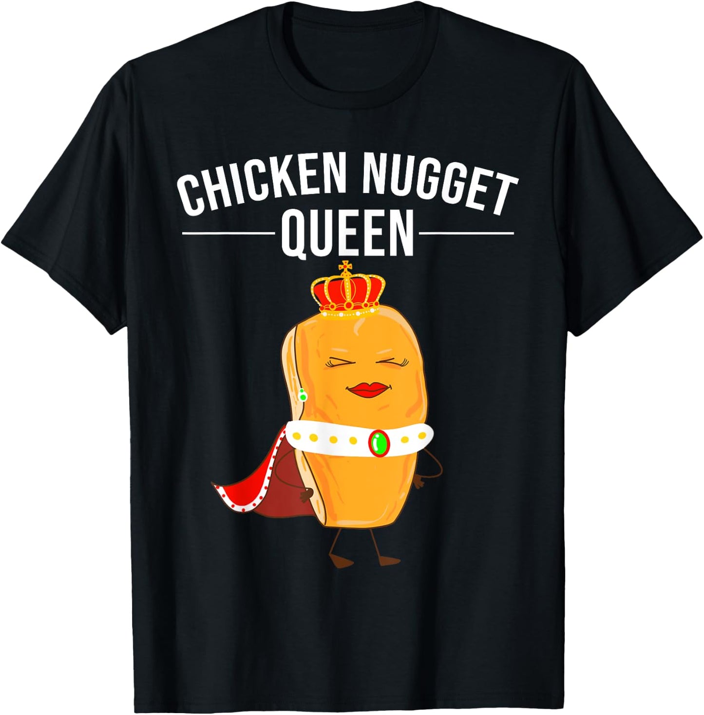 Funny Chicken Nugget Gift Kids Cool Chicken Nugget Queen T-Shirt - T-Shirt | Black