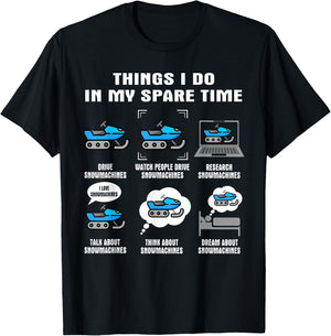 6 Things I Do In My Spare Time - Snowmachine T-Shirt - T-Shirt | Black