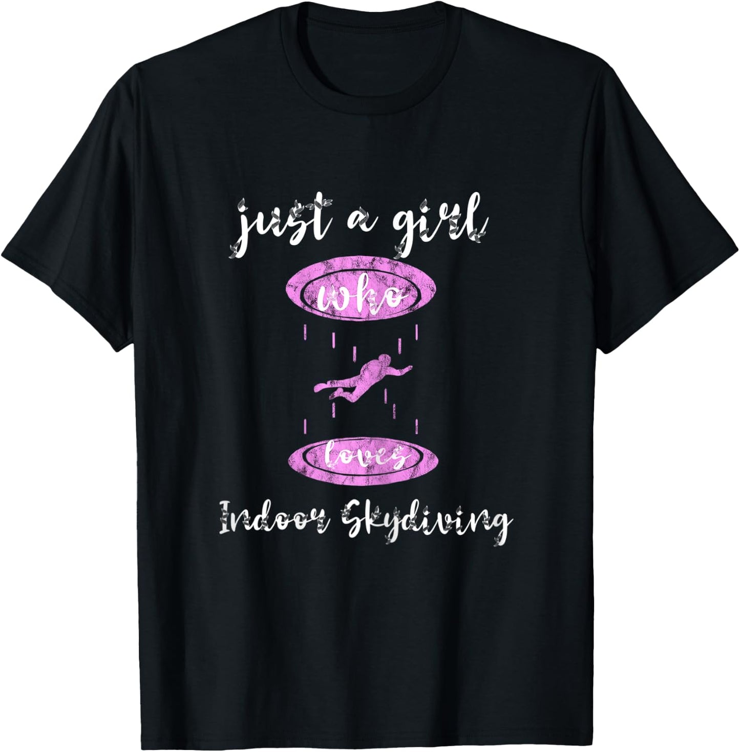 Just A Girl Who Loves Indoor Skydiving Tunnel Skydiver T-Shirt - T-Shirt | Black