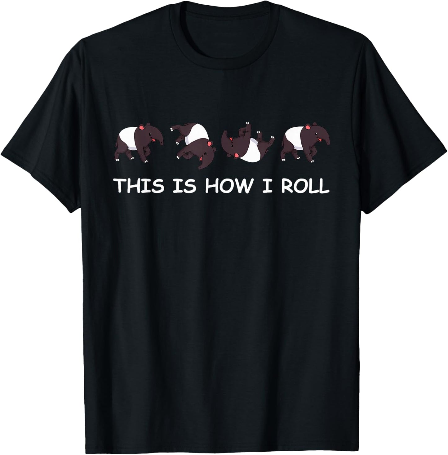 This Is How I Roll Funny Tapir Lover Women Men Tapir T-Shirt - T-Shirt | Black