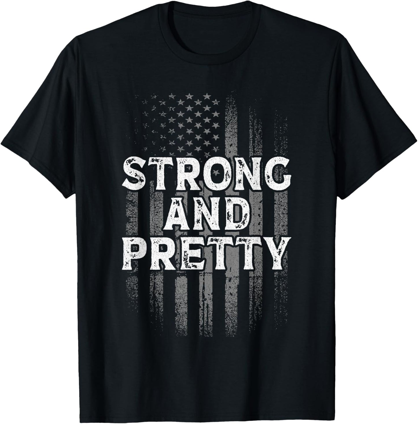 Strong And Pretty Flag Shirt Gym Workout Gift T-Shirt - T-Shirt | Black