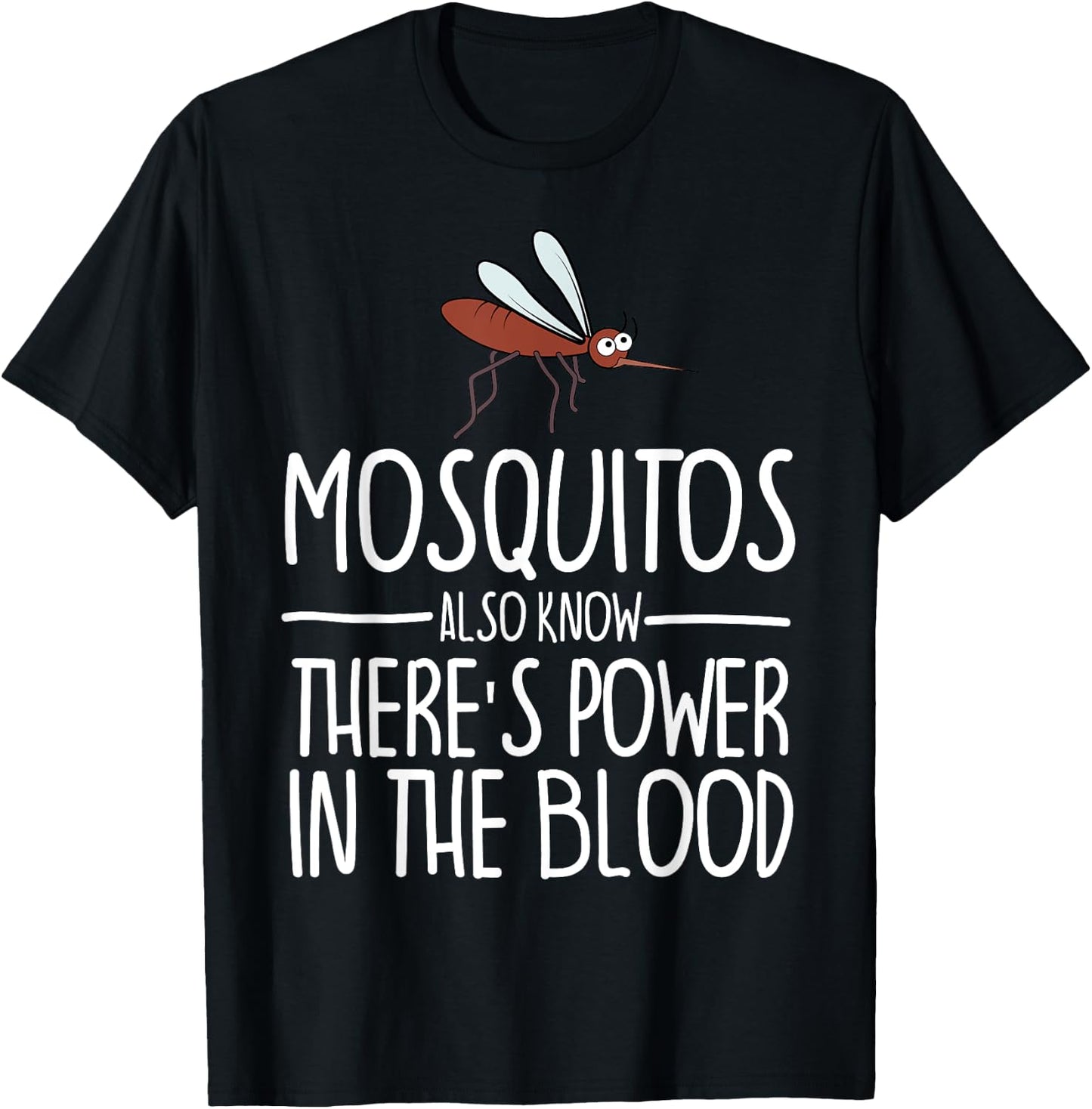 Mosquitos Also Know There's Power In The Blood Christian T-Shirt - T-Shirt | Black