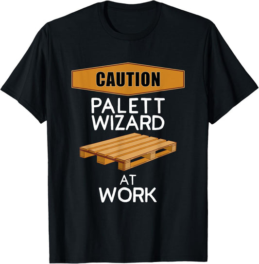 Pallet Wizard at Work Funny DIY Woodworker Pallet Project T-Shirt - T-Shirt | Black