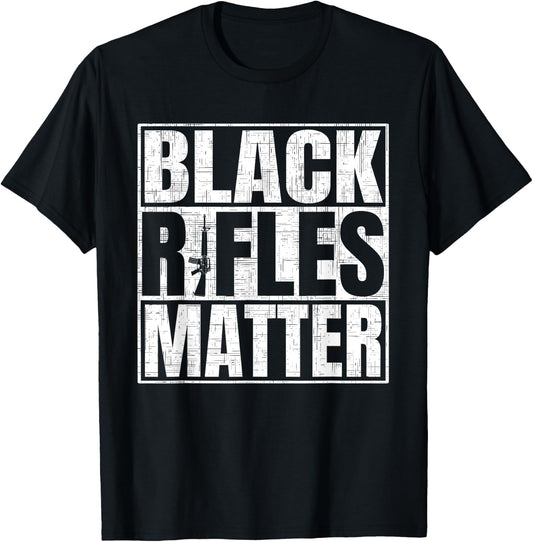 Black Rifles Matter Funny Pro Gun Rights T-Shirt - T-Shirt | Black