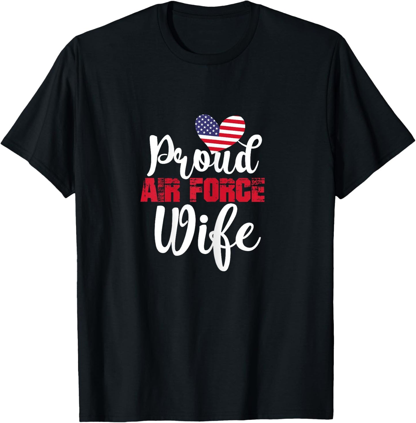 Proud Air Force Wife Veteran's Day Valentine's Day T-Shirt - T-Shirt | Black