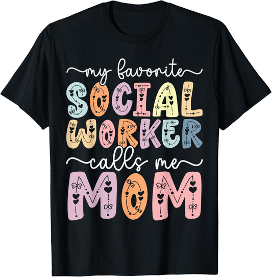 My Favorite Social Worker Calls Me Mom Daughter Mothers day T-Shirt - T-Shirt | Black