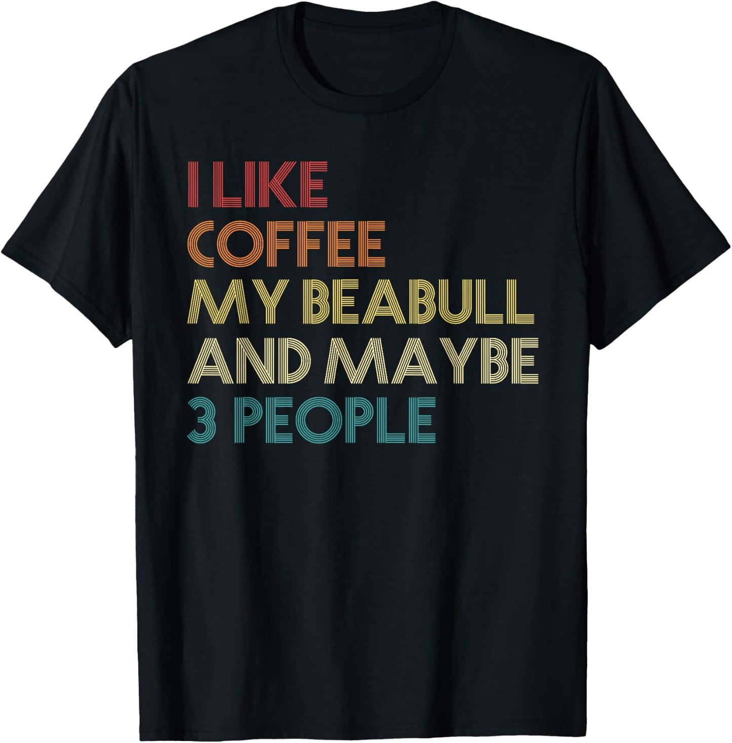 Beabull Dog Owner Coffee Lovers Funny Quote Vintage Retro T-Shirt - T-Shirt | Black