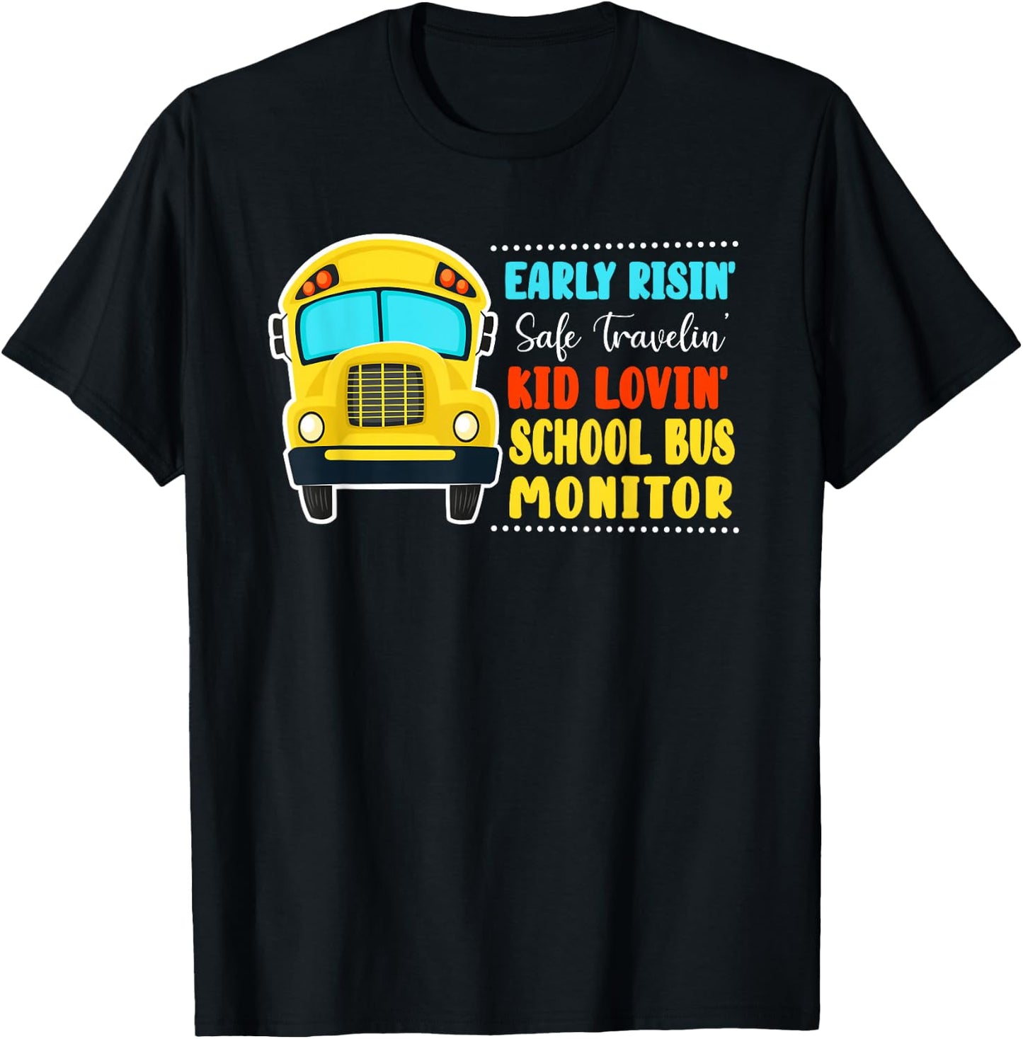 Early Risin' Safe Travelin' Kid Lovin' School Bus Monitor T-Shirt - T-Shirt | Black