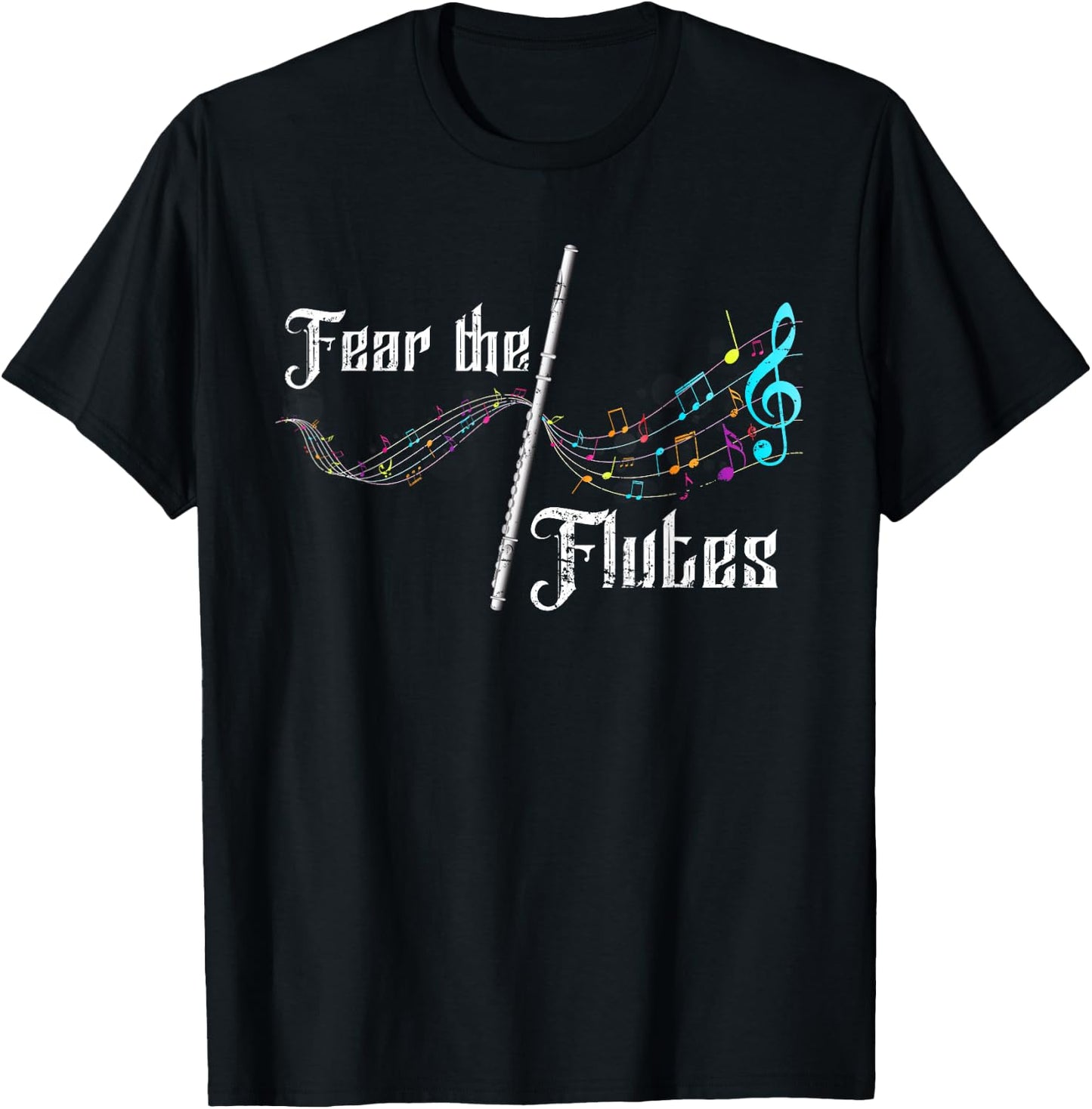 Funny Fear The Flutes Flutist Gift Classical Music Flute T-Shirt - T-Shirt | Black