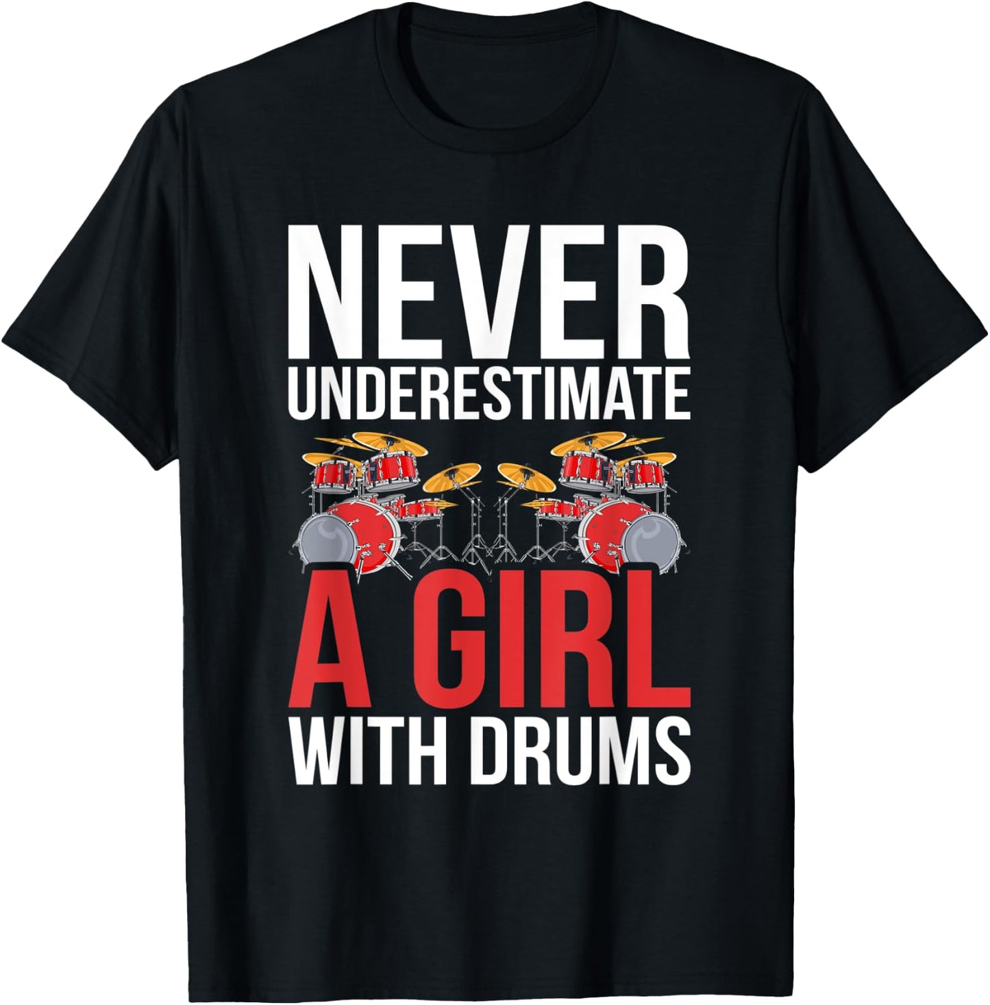 Drummer Women Gift Never Underestimate A Girl With Drums T-Shirt - T-Shirt | Black