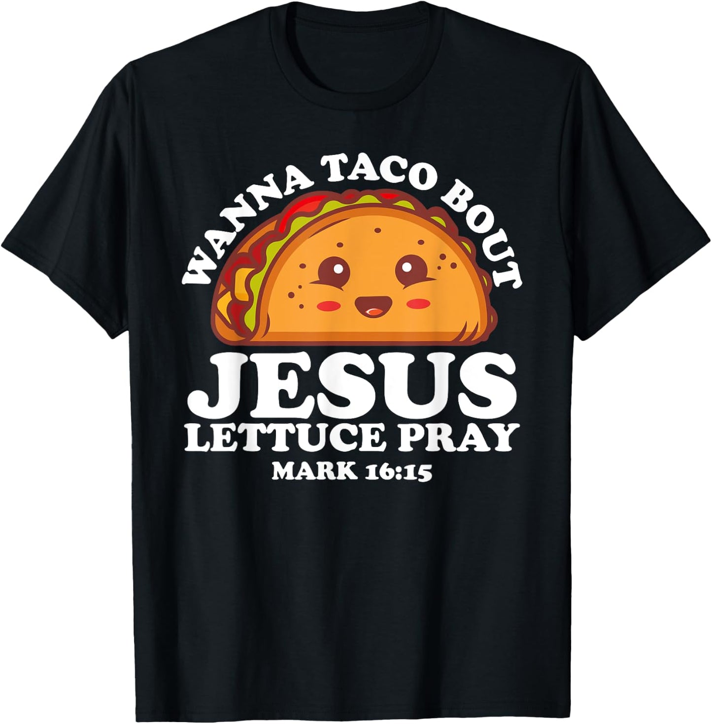 Wanna Taco Bout Jesus Cinco de Mayo Women Men Christian T-Shirt - T-Shirt | Black