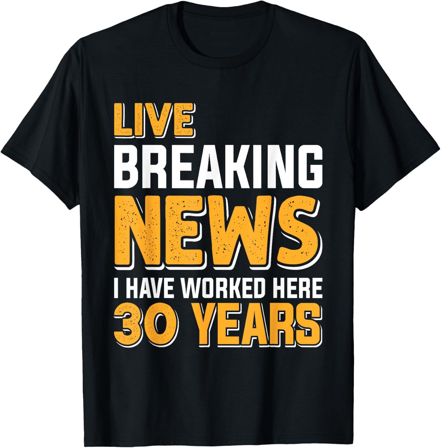 Work Anniversary LIVE BREAKING NEWS Worked 30 Years T-Shirt - T-Shirt | Black