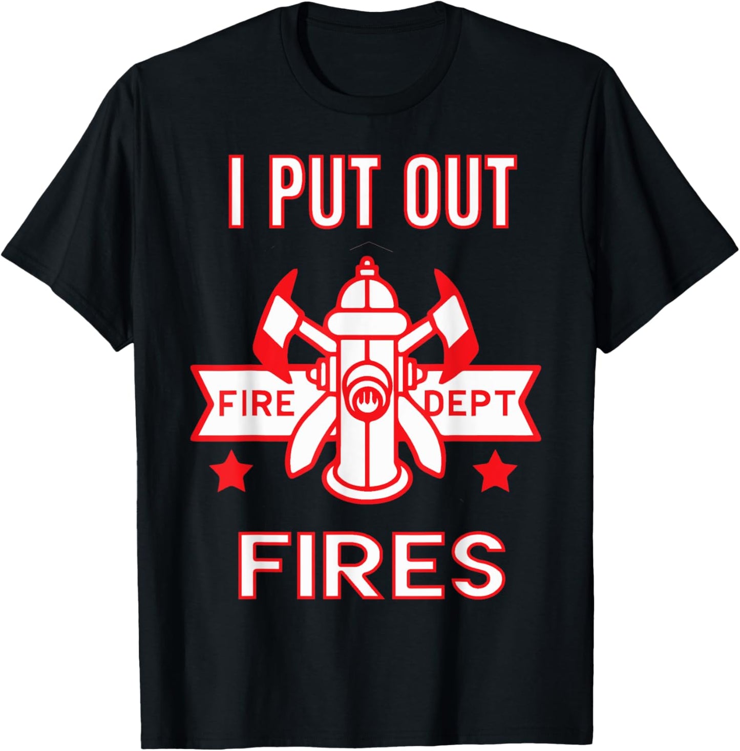 Halloween Costume Funny Firefighter I Put Out Fires Firemen T-Shirt - T-Shirt | Black