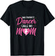 My Favorite Dancer Calls Me Mom Ballet Mom Gift T-Shirt - T-Shirt | Black