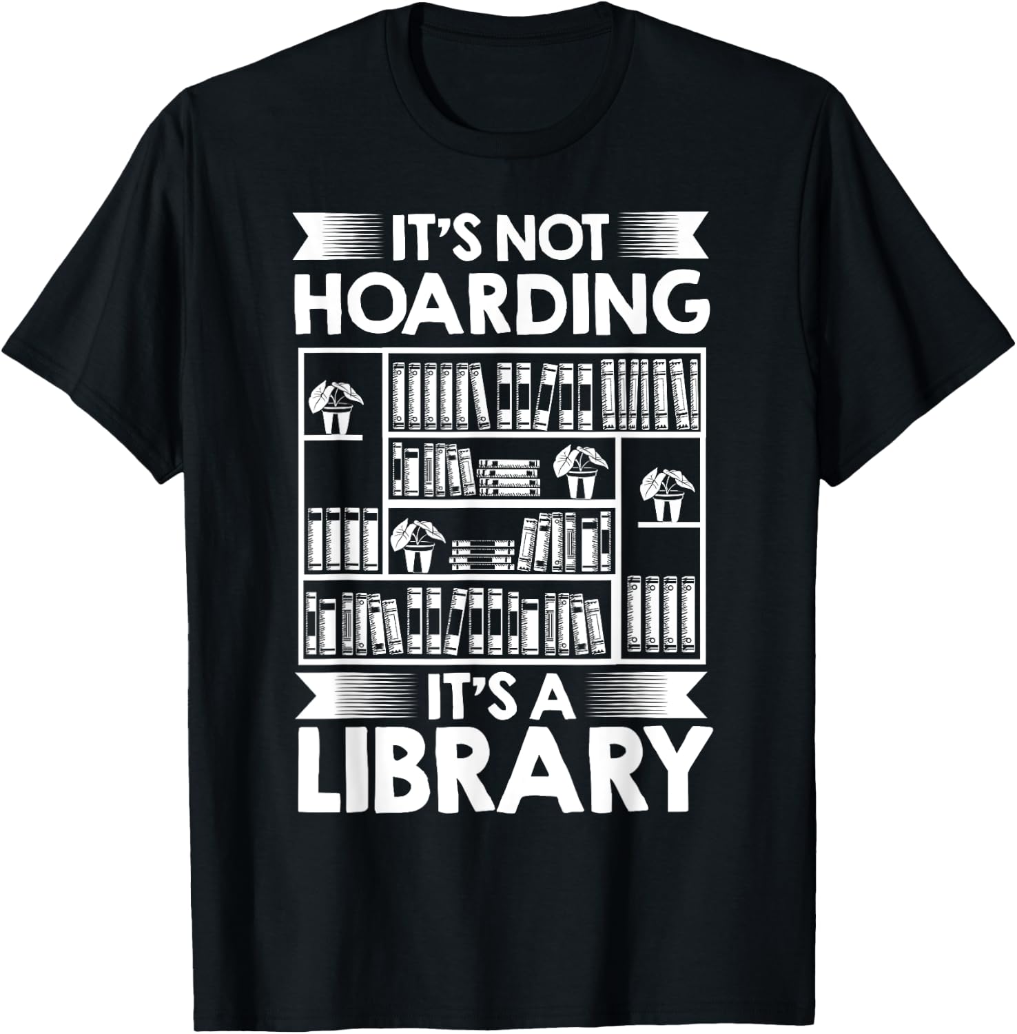 It's Not Hoarding Library Book Collecting Book Librarian T-Shirt - T-Shirt | Black