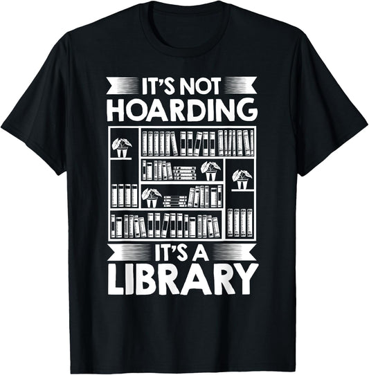 It's Not Hoarding Library Book Collecting Book Librarian T-Shirt - T-Shirt | Black