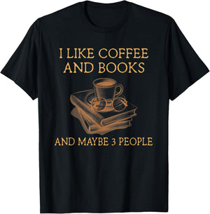I Like Coffee and Books maybe 3 people T-Shirt - T-Shirt | Black