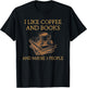 I Like Coffee and Books maybe 3 people T-Shirt - T-Shirt | Black