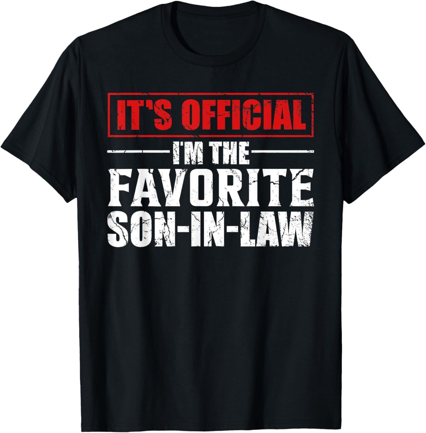 Funny Son In-Law, It's Official I'm The Favorite Son In-Law T-Shirt - T-Shirt | Black