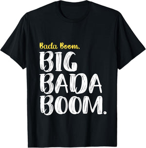 Big Bada Boom T-Shirt - T-Shirt | Black