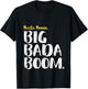 Big Bada Boom T-Shirt - T-Shirt | Black