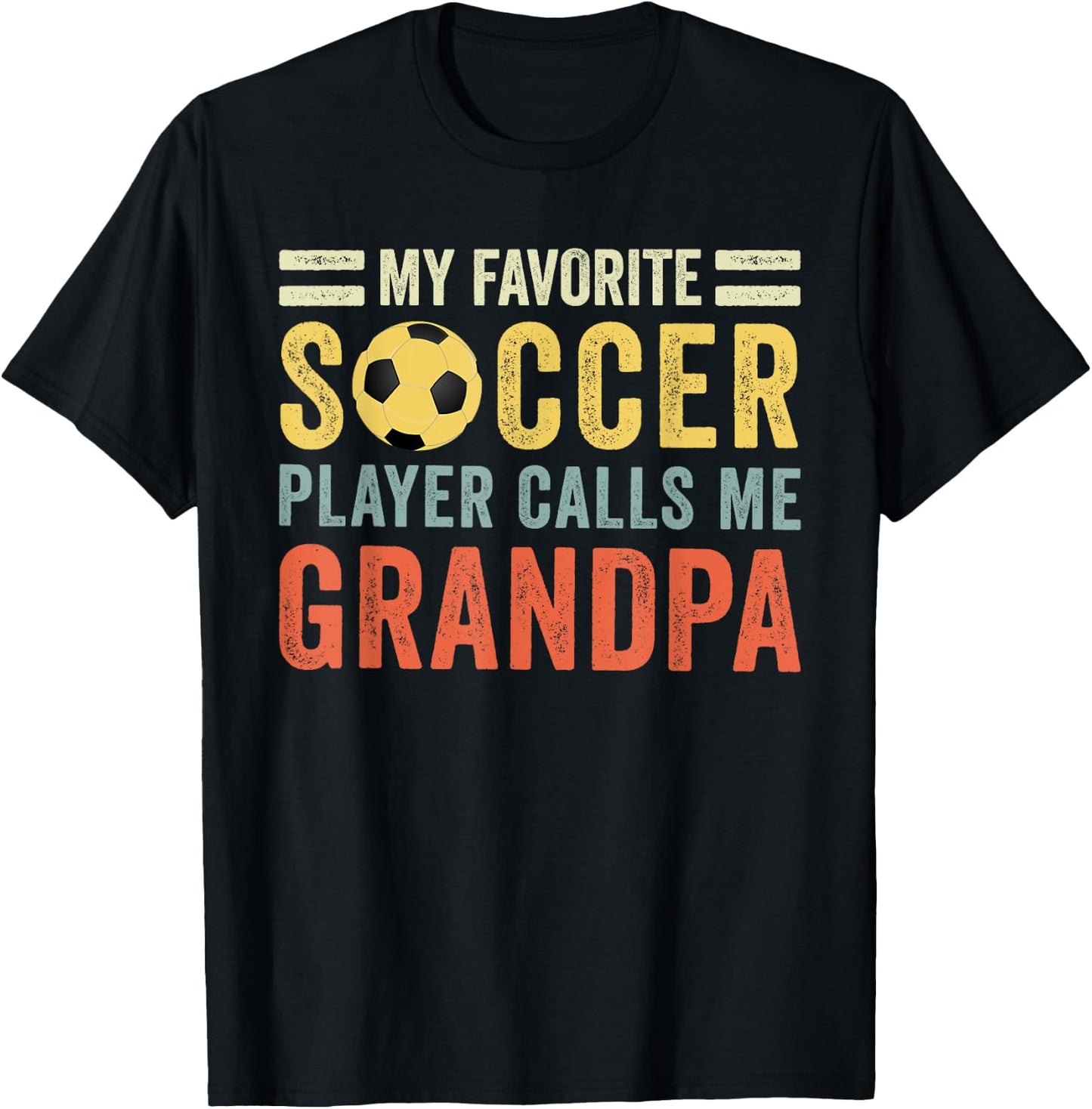 My Favorite Soccer Player Calls Me Grandpa Soccer T-Shirt - T-Shirt | Black