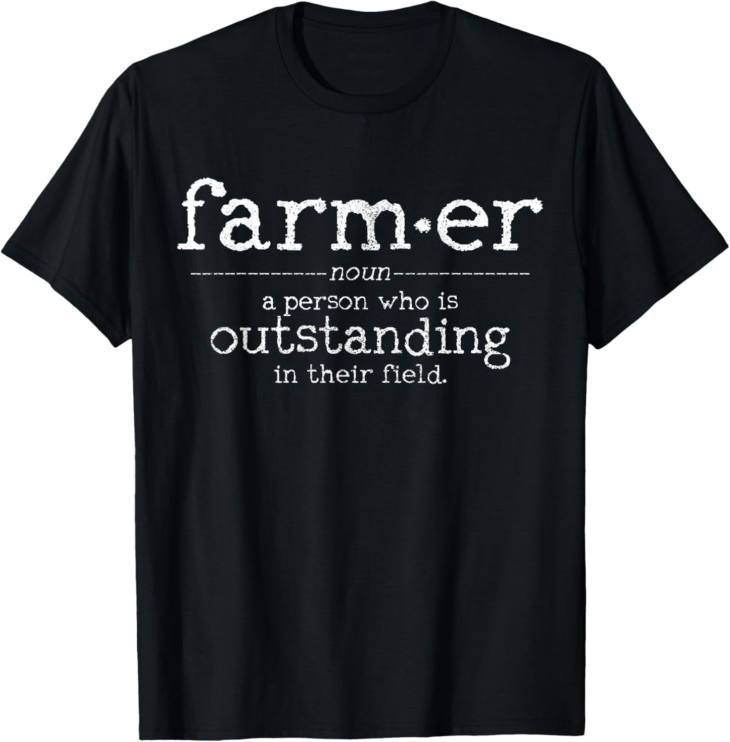 Farmer Definition Someone Who Is Outstanding In Their Field T-Shirt - T-Shirt | Black