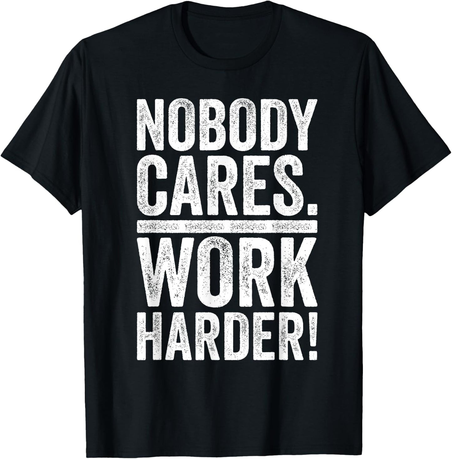 Retro Nobody Cares Work Harder Funny Fitness Motivation Gift T-Shirt - T-Shirt | Black