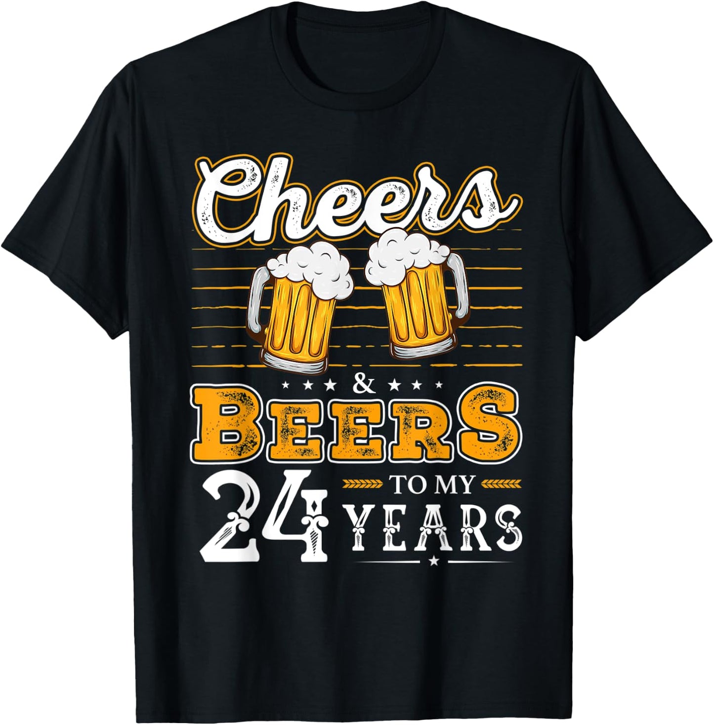 Funny Cheers And Beers To My 24 Years 24th Birthday T-Shirt - T-Shirt | Black