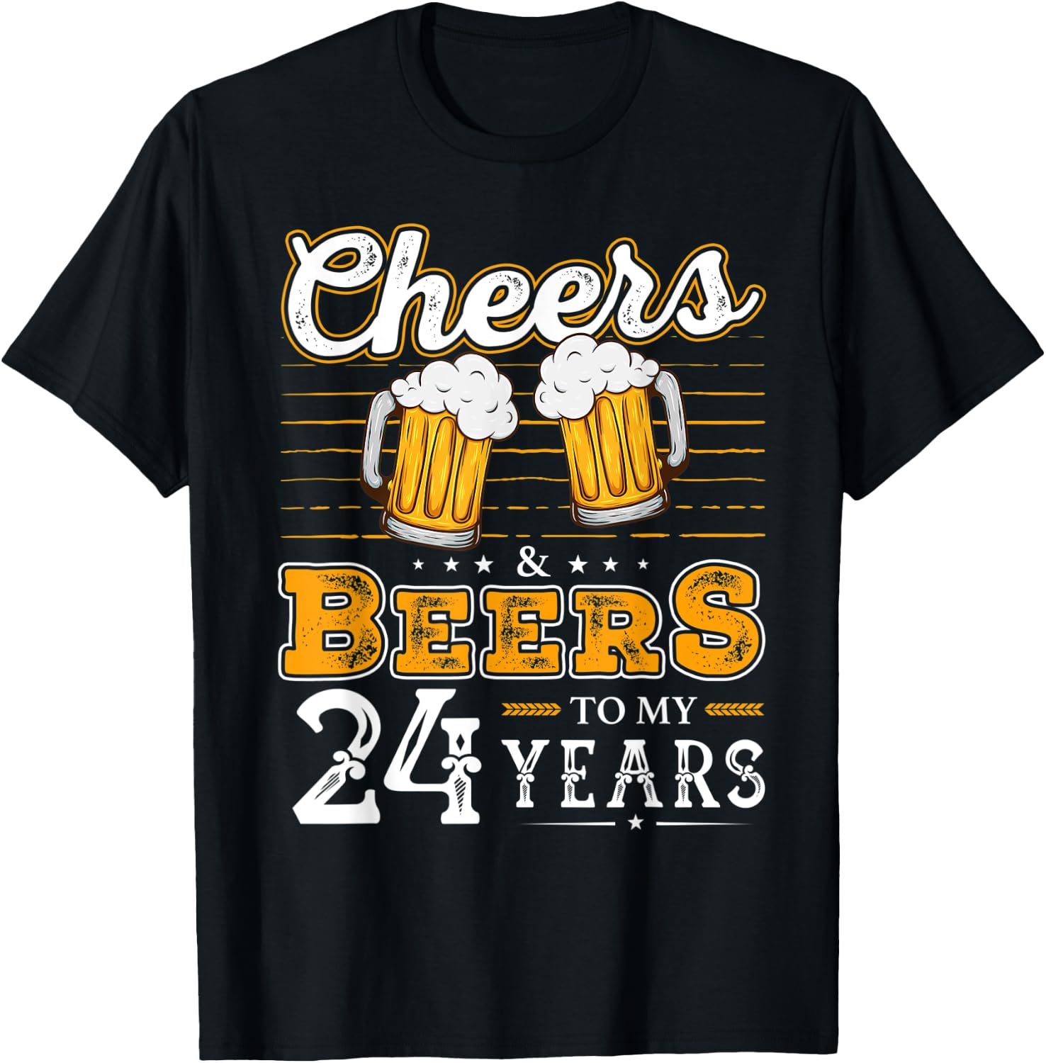 Funny Cheers And Beers To My 24 Years 24th Birthday T-Shirt - T-Shirt | Black