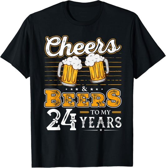 Funny Cheers And Beers To My 24 Years 24th Birthday T-Shirt - T-Shirt | Black