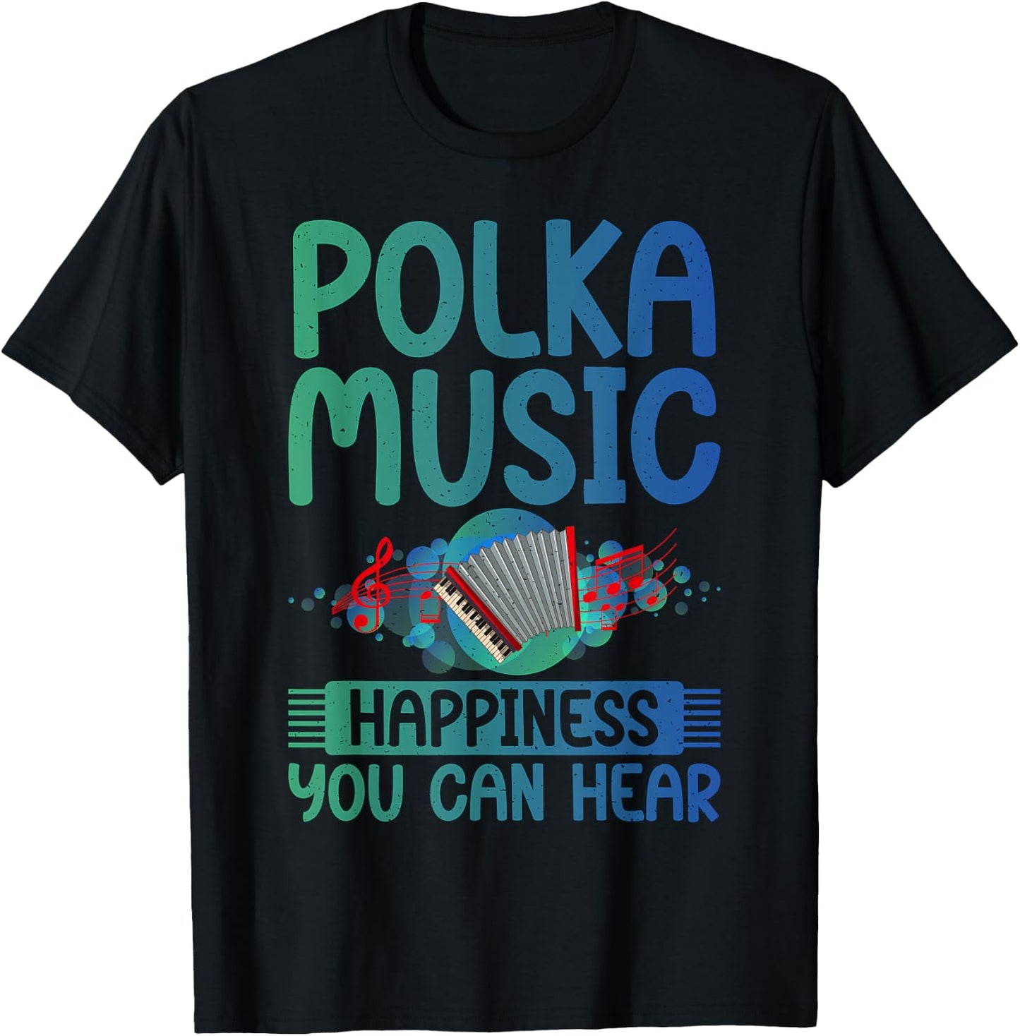 Polka Music Happiness you can hear Polish Polka T-Shirt - T-Shirt | Black