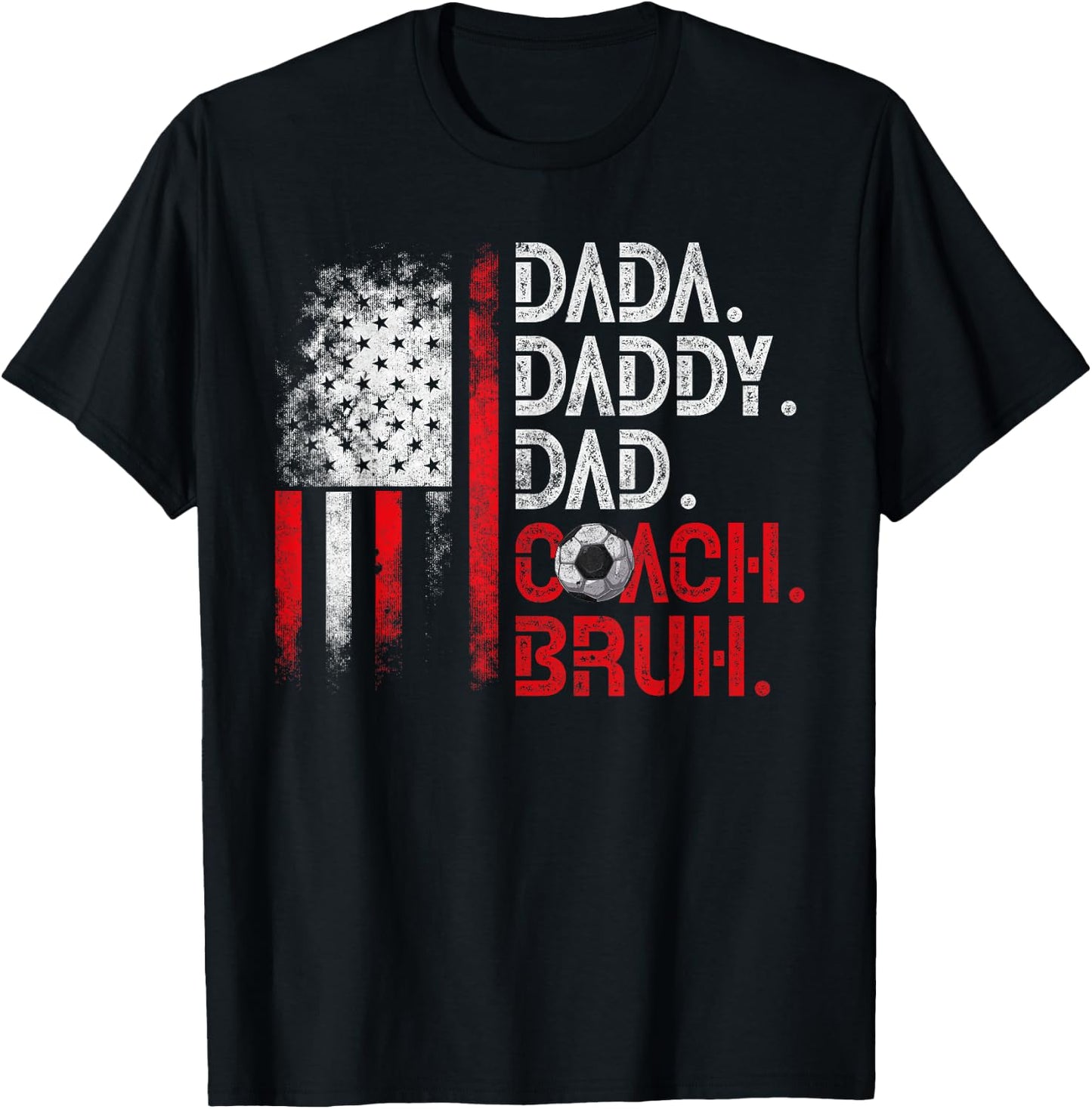 Dada Daddy Dad Coach Bruh Soccer Dad USA Flag Fathers Day Women Kids Men T-Shirt - T-Shirt | Black