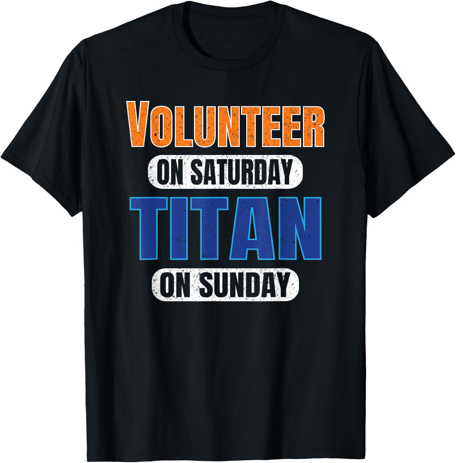 Volunteer on Saturday Titan on Sunday Sports Fans Nashville T-Shirt - T-Shirt | Black