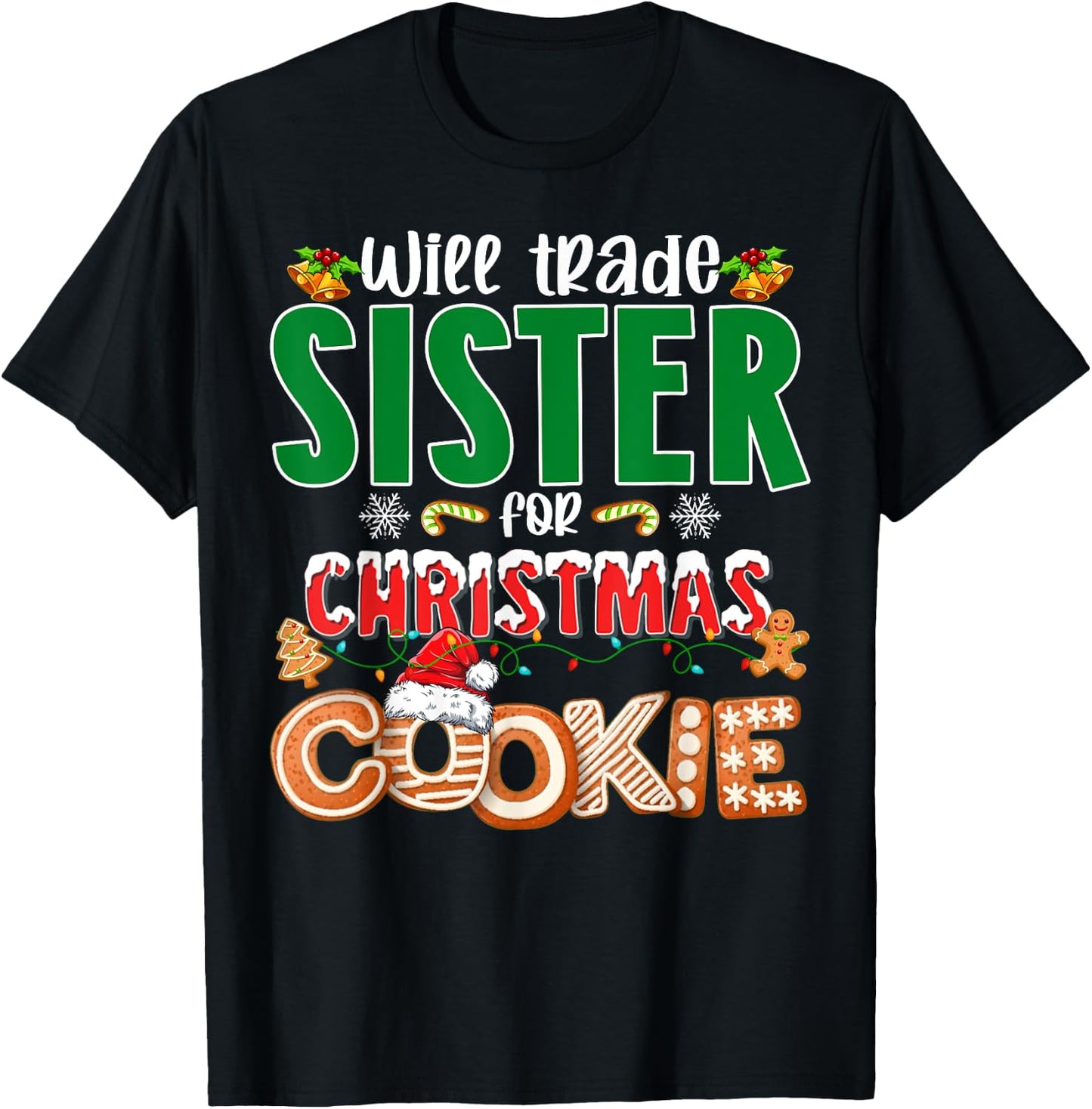 Will Trade Sister For Christmas Cookies Funny Xmas Pajamas T-Shirt - T-Shirt | Black