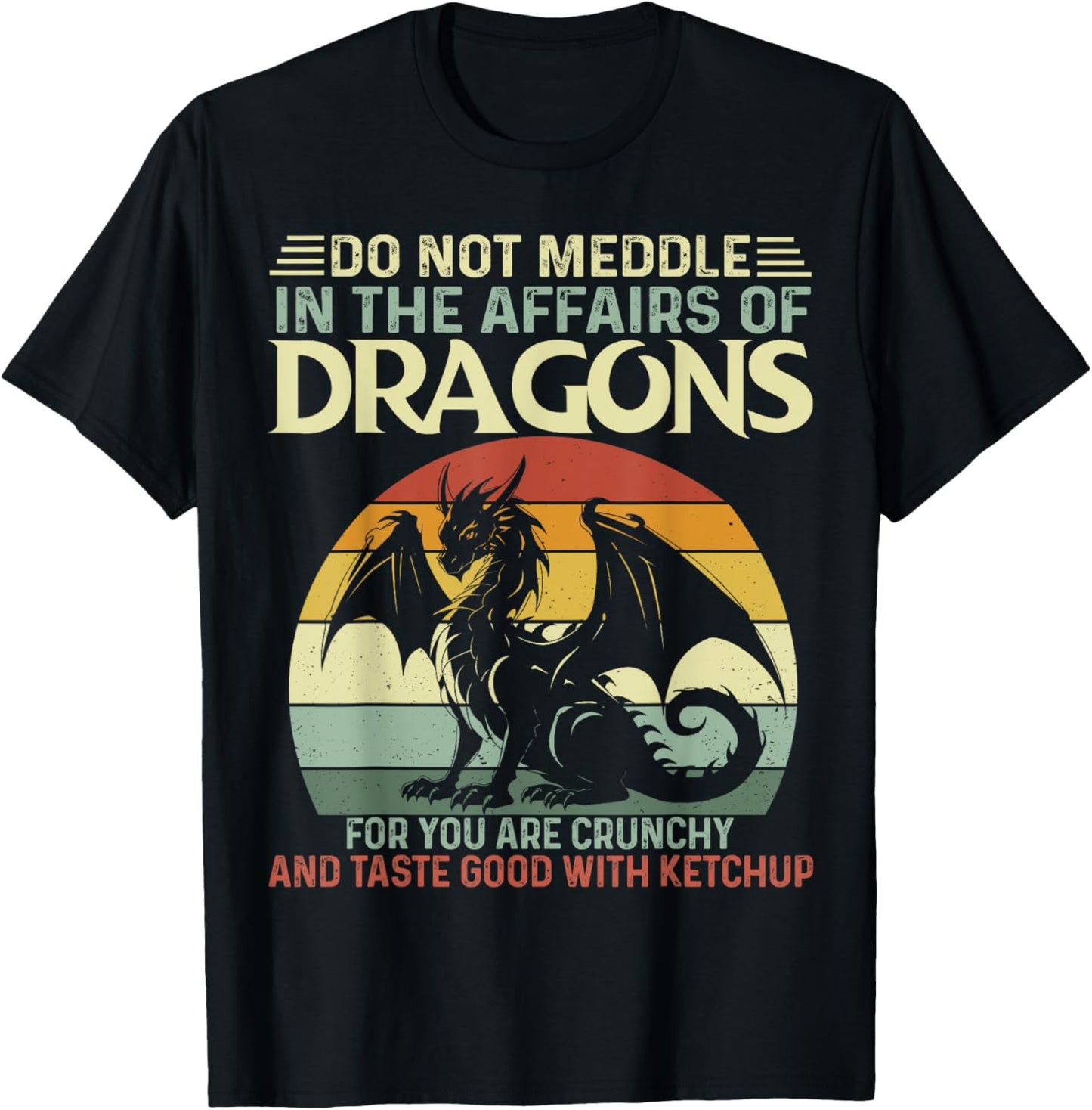 Retro Do Not Meddle In The Affairs Of Dragons Flying Dragons T-Shirt - T-Shirt | Black