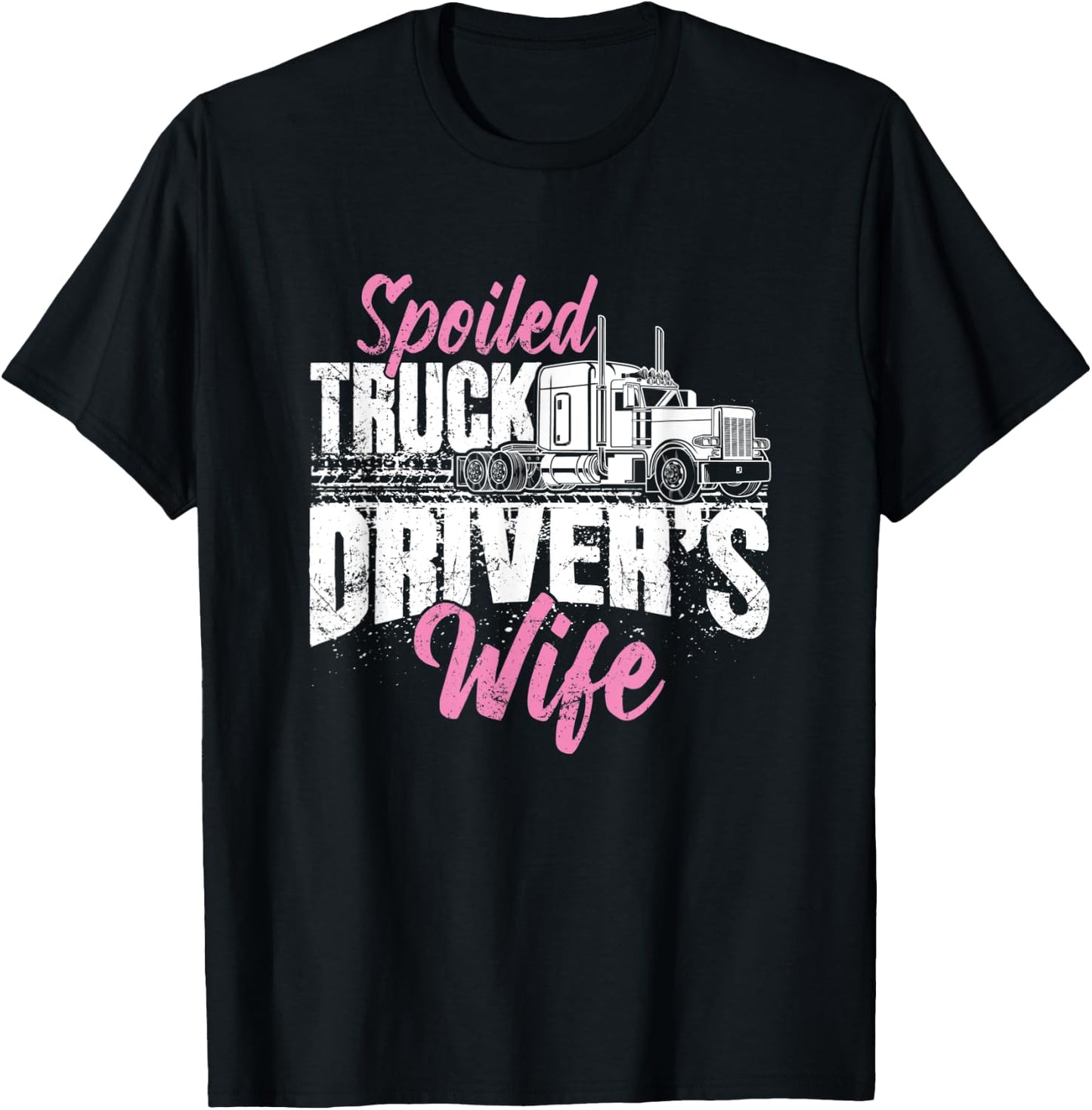 Funny Trucker's Wife Gift Spoiled Truck Driver's Wife T-Shirt - T-Shirt | Black