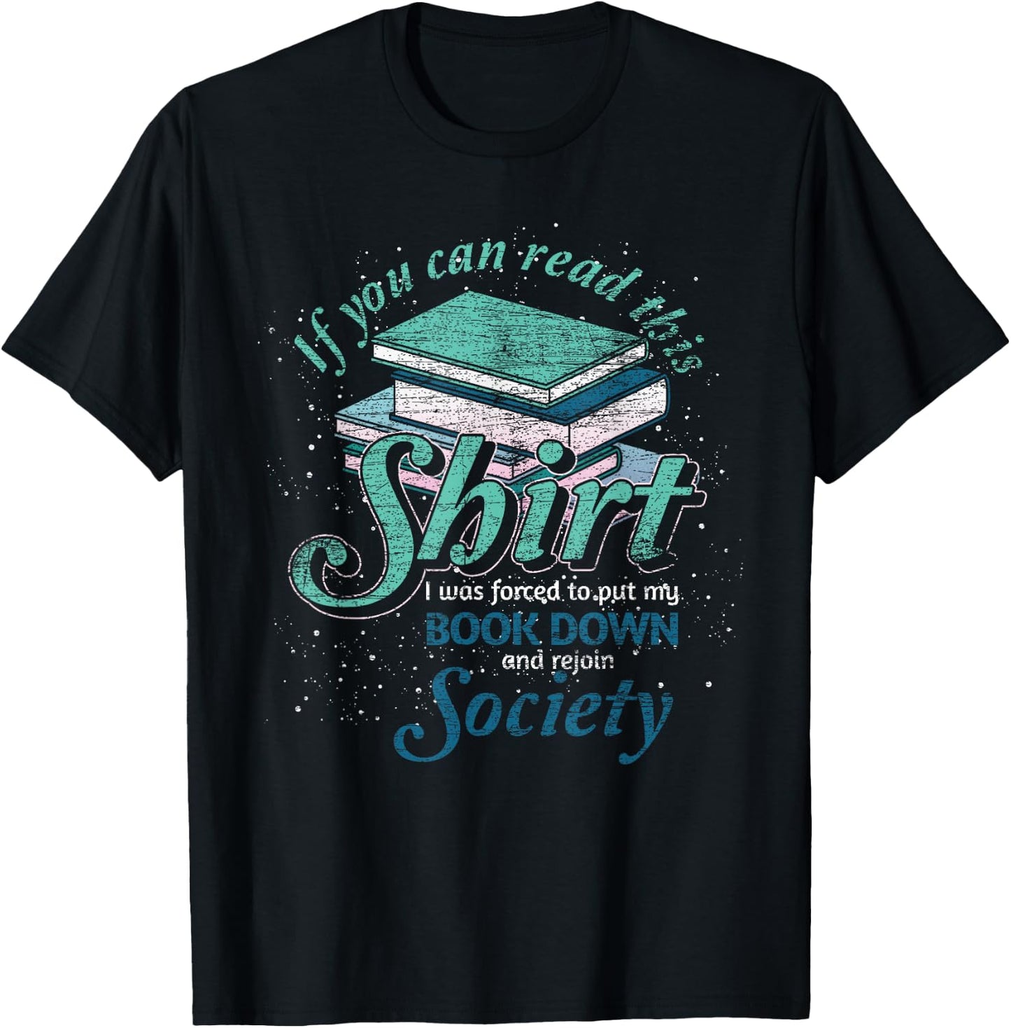 If You Can Read This I Was Forced To Rejoin Society Reading T-Shirt - T-Shirt | Black
