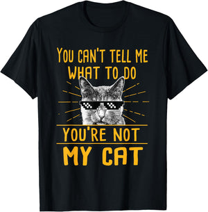 You Can't Tell Me What To Do - Funny Cat Lover Kitten Kitty T-Shirt - T-Shirt | Black