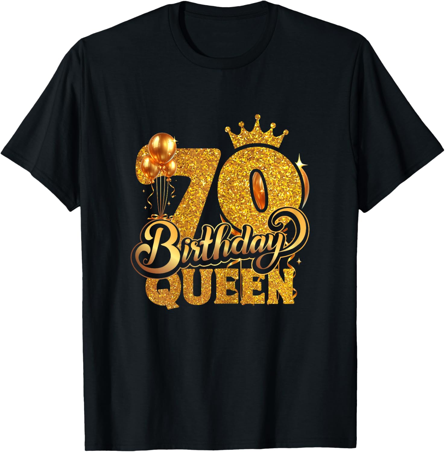 Birthday Queen 70 Year Old 70th Birthday It's My 70th Bday T-Shirt - T-Shirt | Black