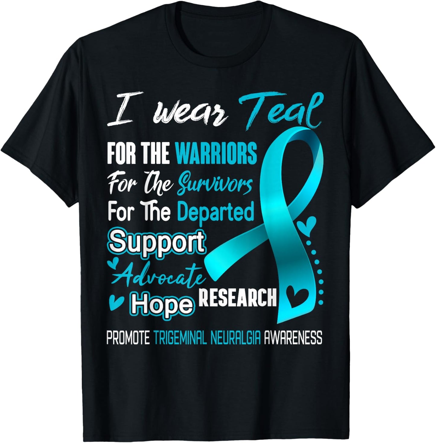 I Wear Teal For Trigeminal Neuralgia Awareness T-Shirt - T-Shirt | Black