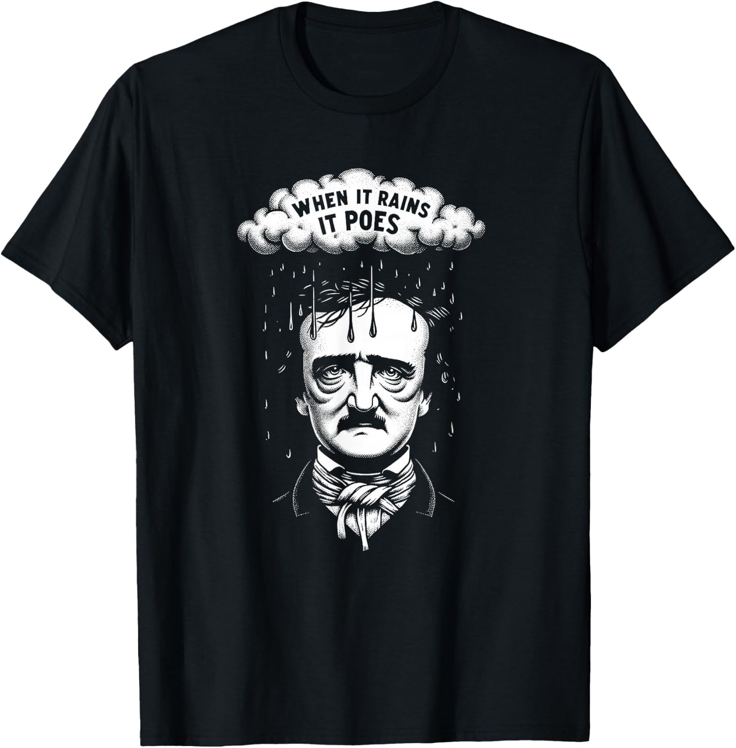 Funny Edgar Allan Poe Literary Goth When It Rains It Poes T-Shirt - T-Shirt | Black