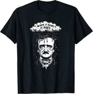 Funny Edgar Allan Poe Literary Goth When It Rains It Poes T-Shirt - T-Shirt | Black