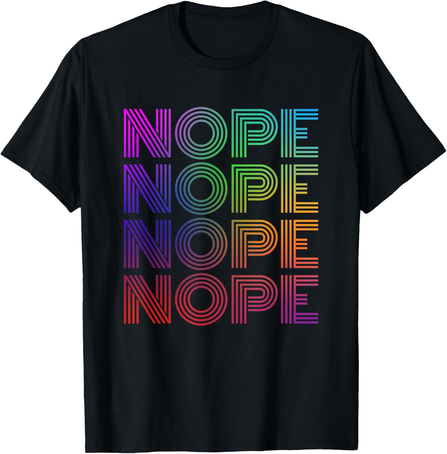 Nope Nope Nope Nope Funny T-Shirt - T-Shirt | Black