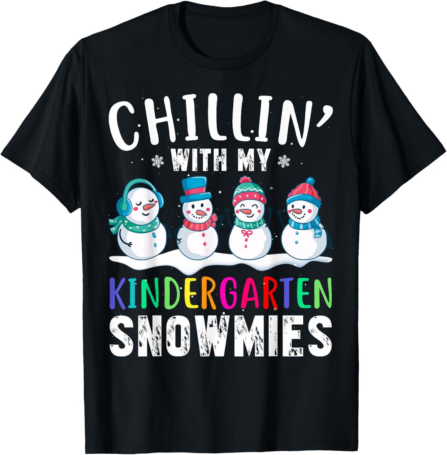 Chillin With My Kindergarten Snowmies Funny Xmas Snowman T-Shirt - T-Shirt | Black
