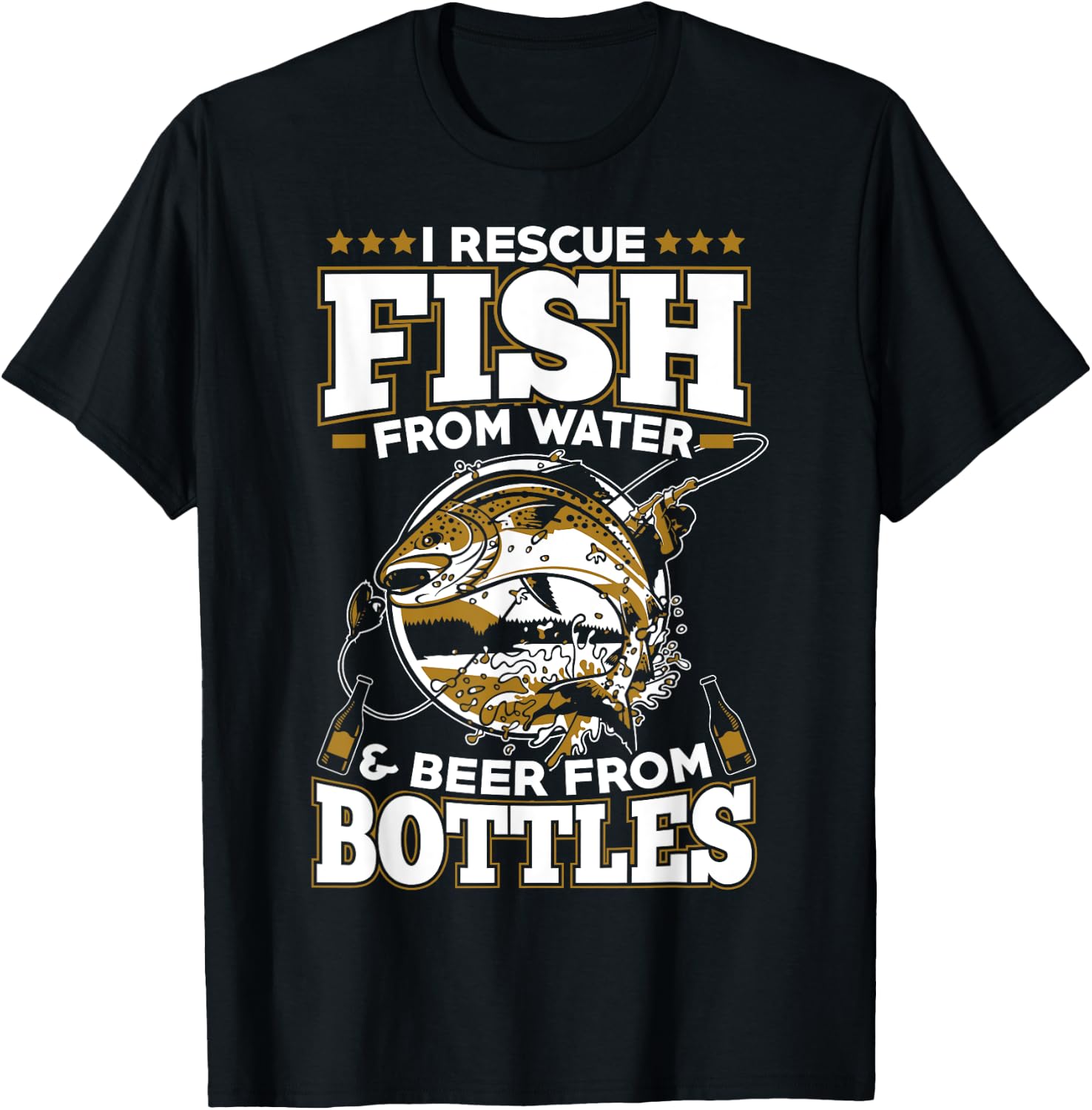 I Rescue Fish From Water and Beer From Bottles T-Shirt - T-Shirt | Black