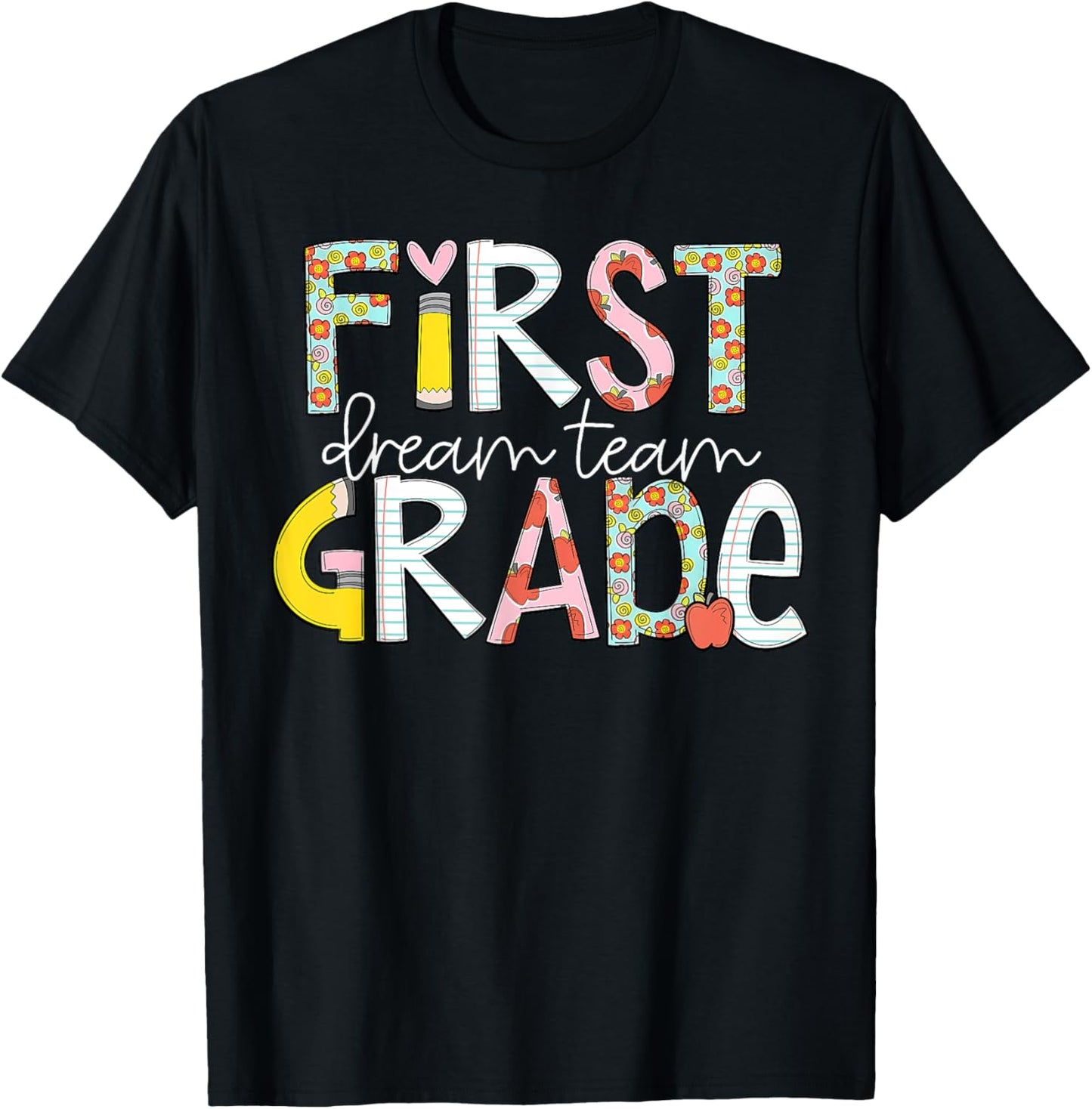 First Grade Teacher Student Dream Team Happy Back To School T-Shirt - T-Shirt | Black