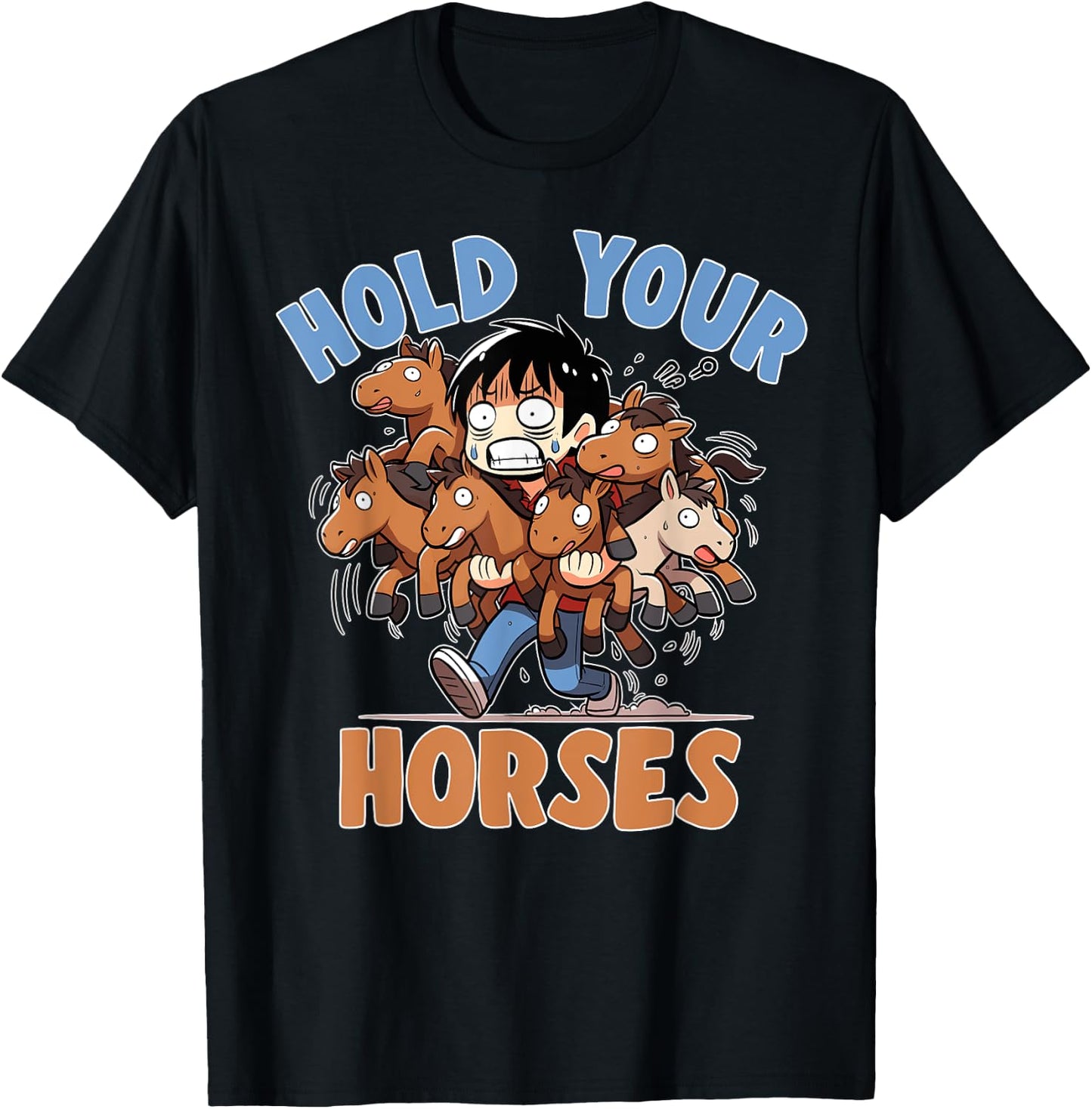 Novelty Hilarious Sayings Meme And Stuff -Adult Humor Black Small Cartoon Idiom Hold Your Horses Phrase Quote Joke Humor T-Shirt - T-Shirt | Black