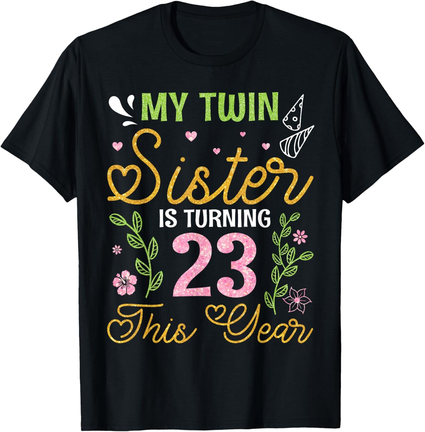 Brothers My Twin Sister Is Turning 23 Years Old This Year T-Shirt - T-Shirt | Black