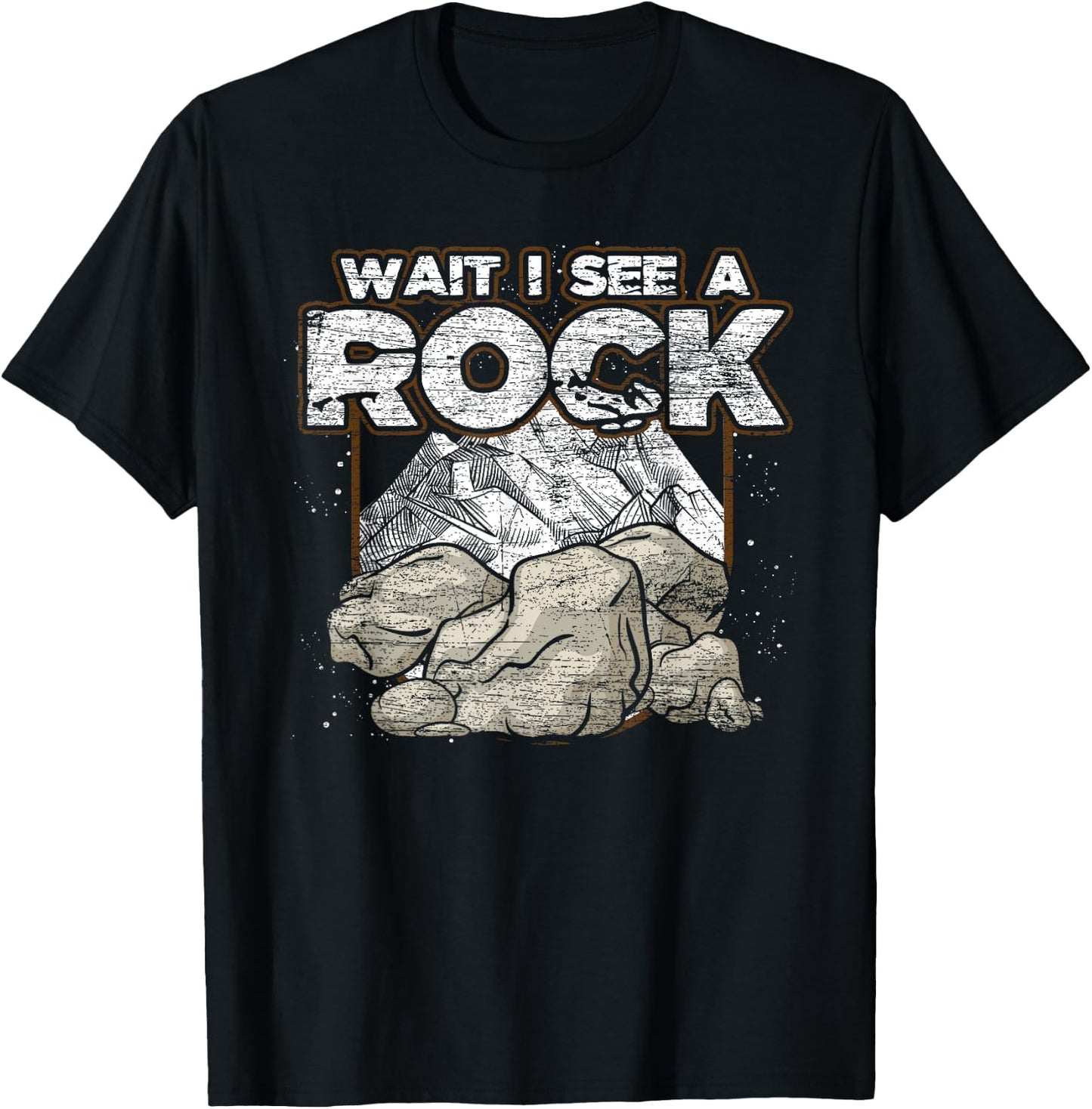 Funny Rock Collector Gift Wait I See A Rock Geology T-Shirt - T-Shirt | Black